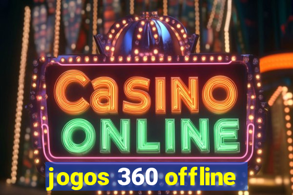 jogos 360 offline